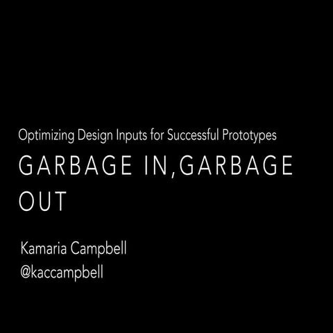 Garbage In, Garbage Out: Optimizing Design Inputs for Successful Prototypes