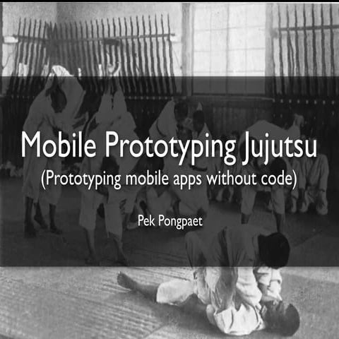 Prototype Jujutsu - Prototyping Mobile Apps Without Coding