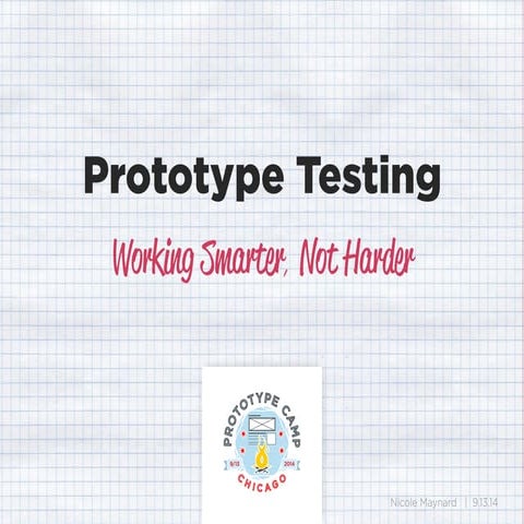 Prototype Testing:  Working Smarter, Not Harder