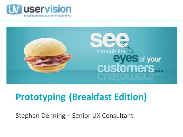 User Vision Breakfast Briefing - Prototyping