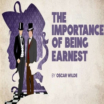The Importance Of Being Earnest Plot Summary The importance of Being Earnest by Oscar Wilde | PPT