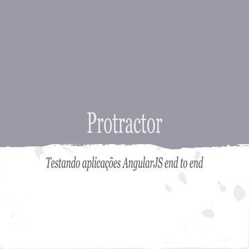 Protractor - Testando aplicações AngularJS end to end