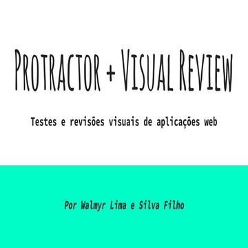 Protractor + visual review 2