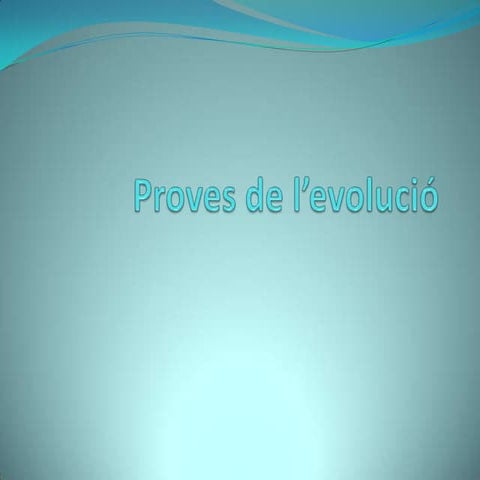 Proves de l’evolució