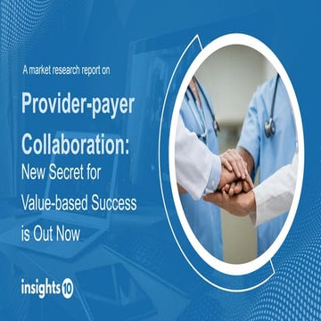 Provider-payer Collaboration - New Secret for Value-based Success is Out Now