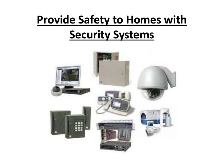 Provide safety to homes with security systems