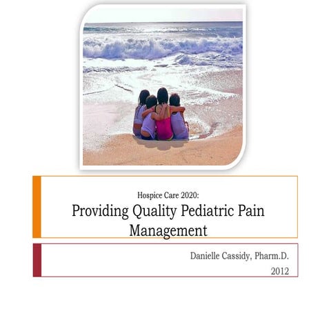 Providing quality pediatric pain management during end of life care