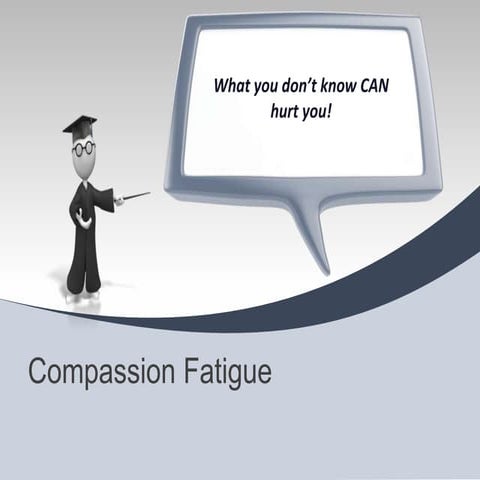 Compassion Satisfaction and Compassion Fatigue | PPT