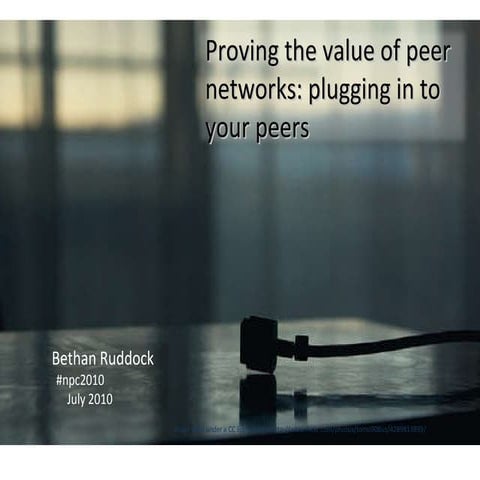 Proving the value of peer networks 