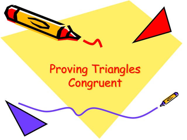 Proving Triangle Congruence Proof in mathematicss.ppt