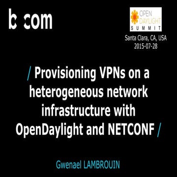 Provisioning VPNs on an heterogeneous network with OpenDayLight and NETCONF_bcom