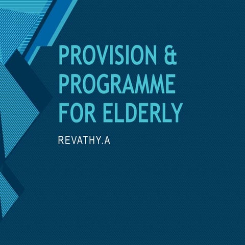 Provision & programme for elderly | PPTX