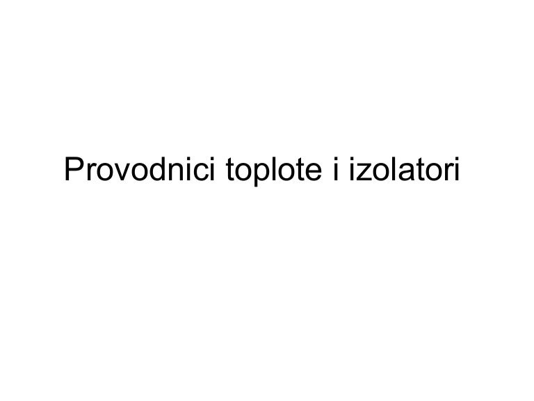 Provodnici Toplote I Izolatori