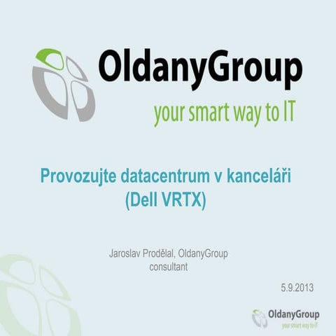 Webinář: Provozujte datacentrum v kanceláři (Dell VRTX) / 5.9.2013