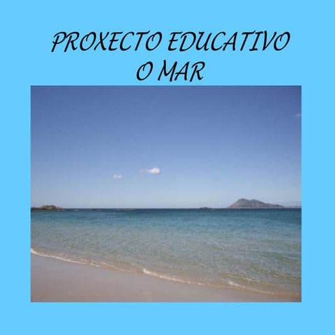 O MAR. Proxecto educativo de centro do CEIP de Xuño.