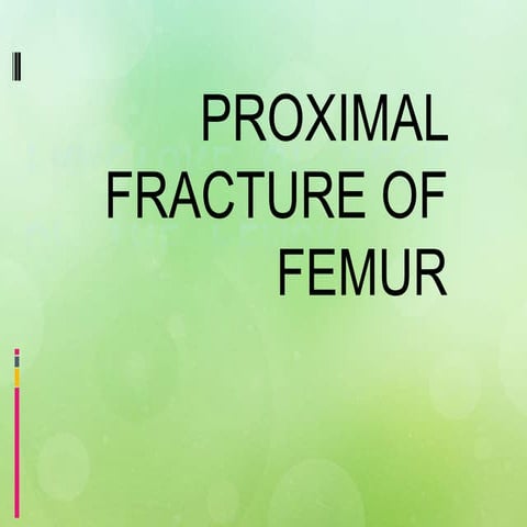 PROXIMAL FRACTURE OF FEMUR.pptx