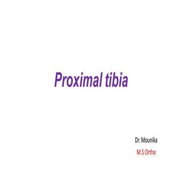 Proximal tibia fractures(Plateau, spine ,Tubercle and Epiphyseal ) 