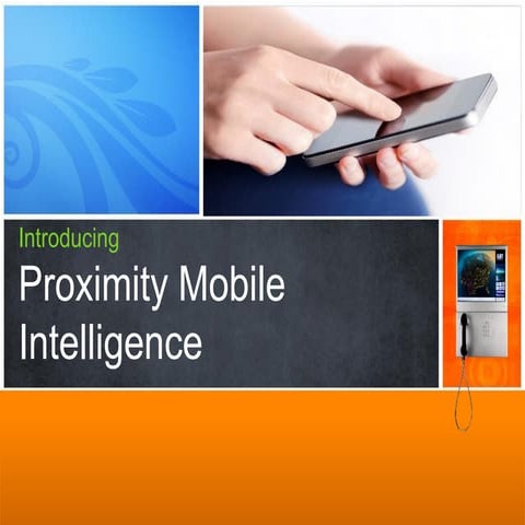 Proximity Mobile Intelligence