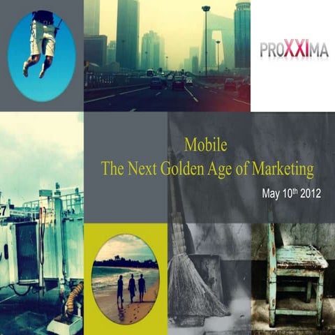 Proxxima 2012  Paul Gelb Razorfish Keynote - Mobile: A New Golden Age of Mark...