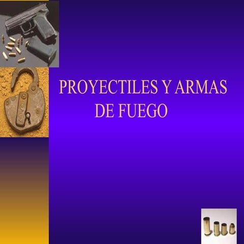 Proyectiles y armas de fuego
