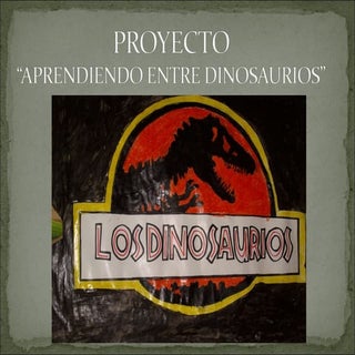 Proyecto LOS DINOSAURIOS