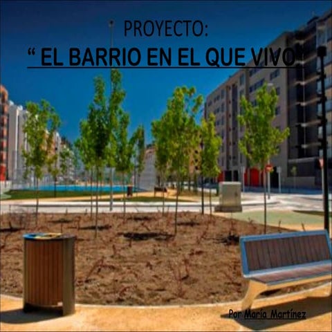Proyecto el barrio donde vivo | PPT