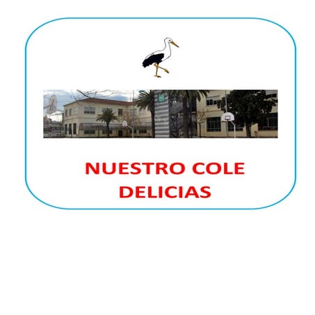 Proyecto completo "Mi cole Delicias" objetivos, actividades, fichas, evaluación