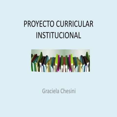 Proyecto curricular institucional