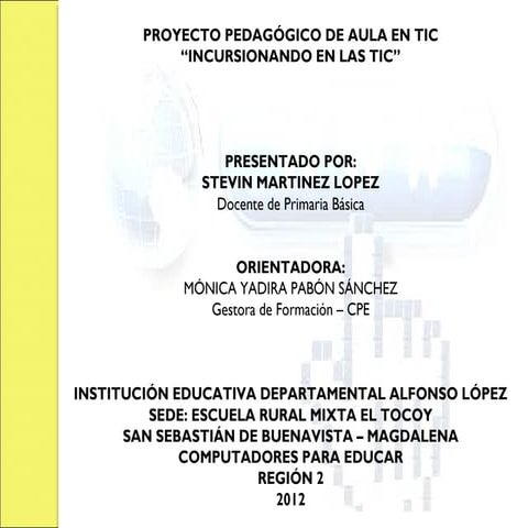 Diapositivas Proyecto TIC  Incursionando en las TIC