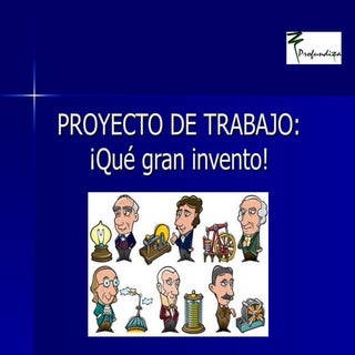 Proyecto de trabajo ¡qué gran inven...