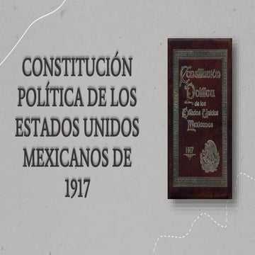 Constitución Política de los Estados Unidos Mexicanos de 1917 | PPTX