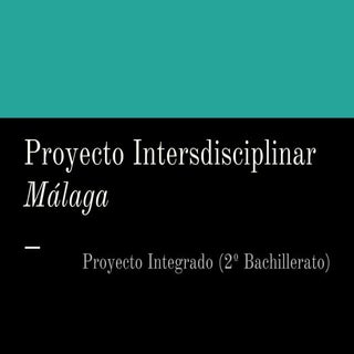 Proyecto integrado proyecto málaga