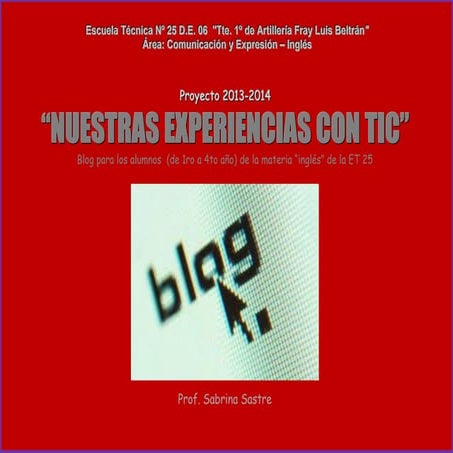 NUESTRAS EXPERIENCIAS CON TIC / ET 25 INGLÉS (ET 25, PROYECTO 2014)