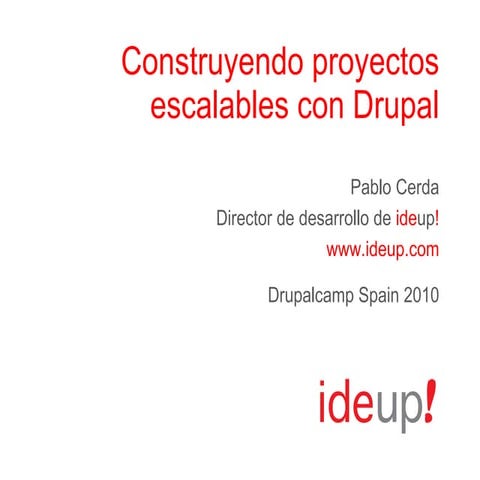 Proyectos escalables con Drupal