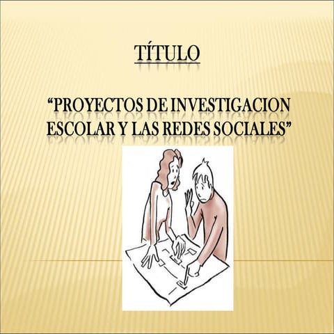 Proyectos de investigacion escolar y las redes sociales