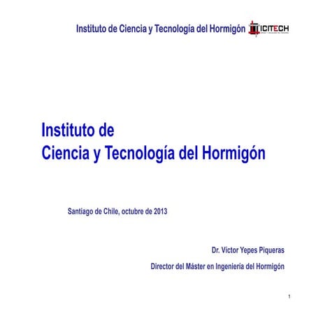 Proyectos investigación del Instituto de Ciencia y Tecnología del Hormigón (I...