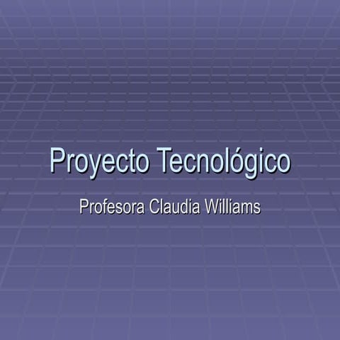 Proyecto tecnológico prof williams