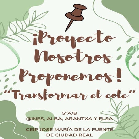 Proyecto Nosotros Proponemos. "Transforma el cole"  Colegio José María de la Fuente.