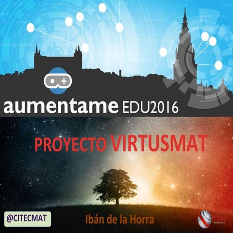 AUMENTAME EDU 2016: Proyecto VIRTUSMAT