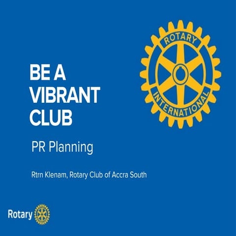 Be a vibrant Rotary/Rotaract Club.