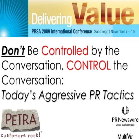 PRSA 2009 International Conference - Don’t Be Controlled by the Conversation,...