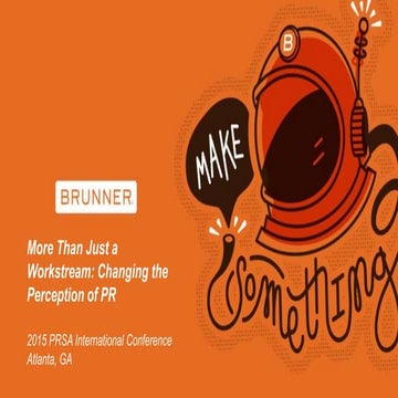 PRSA International Conference - More Than Just a Workstream: Changing the Per...