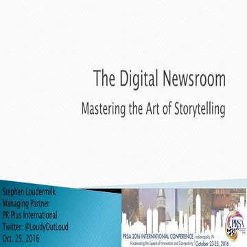 PRSA International Conference 2016 Presentation: The Digital Newsroom and Mas...