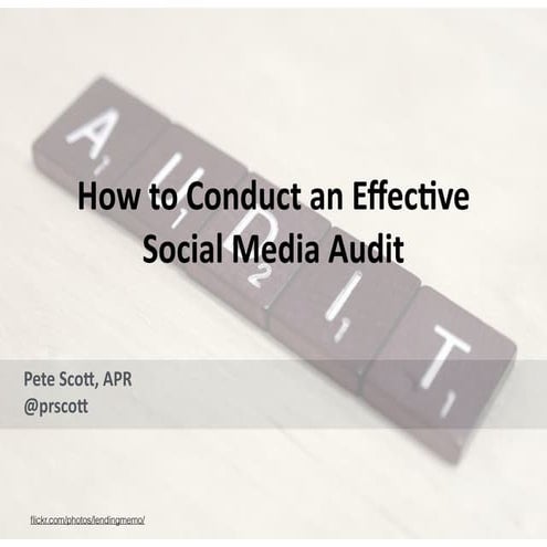 PRSA presentation auditing social media presented by Pete	Scott, APR @prscott 