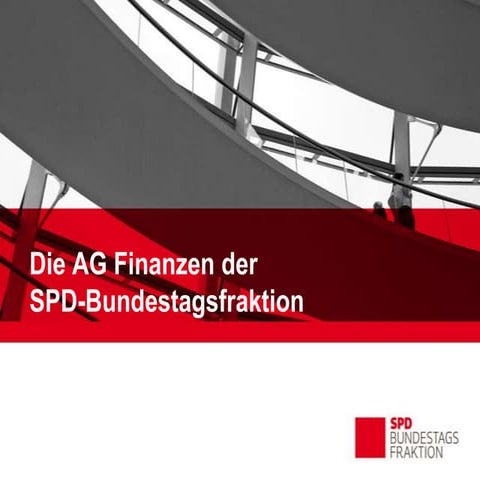 Präsentation: AG Finanzen der SPD-Bundestagsfraktion