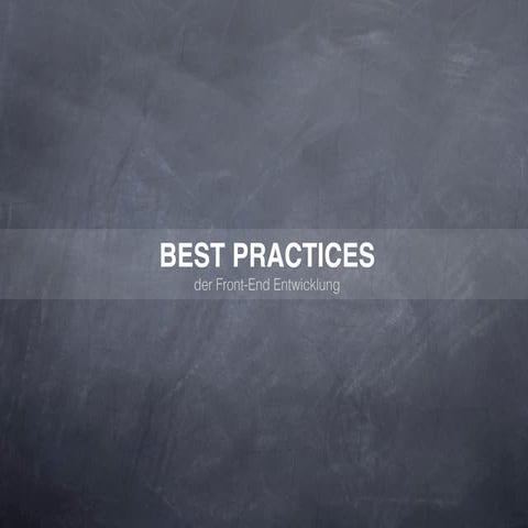Front End Entwicklung - Best Practices