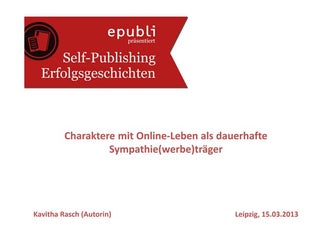 Kavitha Rasch - Buch-Charaktere mit Online-Leben als dauerhafte Sympathie(wer...