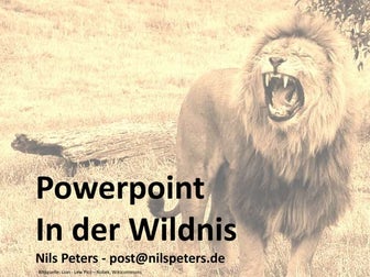 PowerPoint in der Wildnis