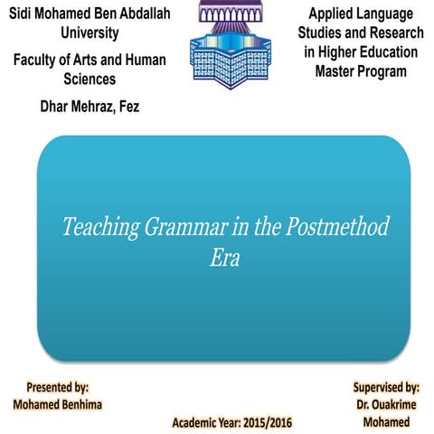 Teachig Grammar in the post-method era
