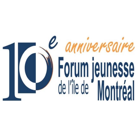10e anniversaire  - Forum jeunesse de l'île de Montréal